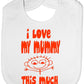 I Love My Mummy This Much Baby Bib