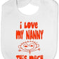 I Love My Nanny This Much Baby Bib