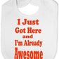 Just Got Here & Awesome Baby Bib