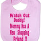 Watch Out Daddy Baby Bib