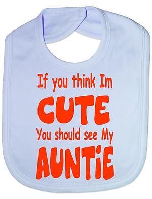 Think I'm Cute See My Auntie Babies Bib