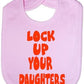 Lock Up Your Daughters Baby Bib