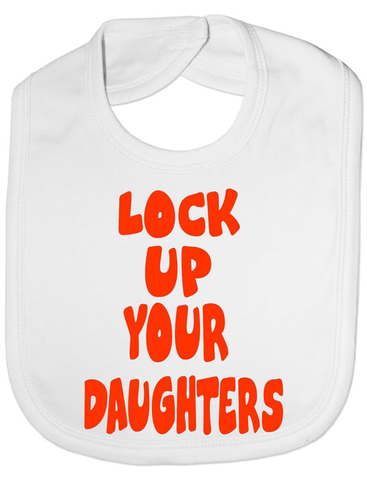 Lock Up Your Daughters Baby Bib