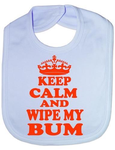 Keep Calm & Wipe My Bum Baby Bib