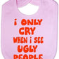Only Cry When See Ugly People Baby Bib