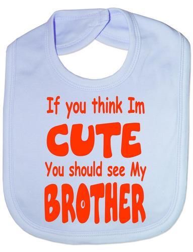 Think I'm Cute See My Brother Baby Bib
