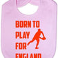 Born To Play For England Rugby Baby Bib