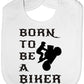 Born To Be A Biker Baby Bib