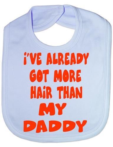 Got More Hair Than My Daddy Baby Bib