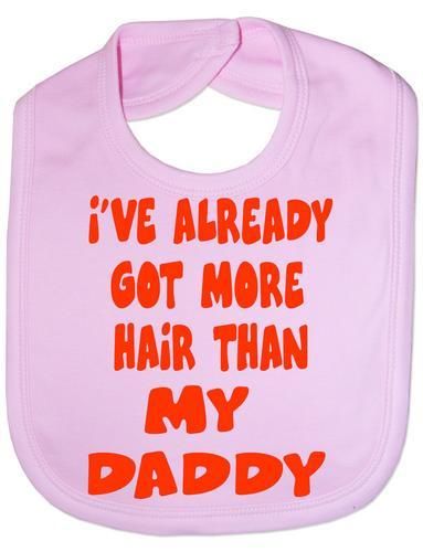 Got More Hair Than My Daddy Baby Bib