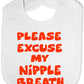 Please Excuse My Nipple Breath Baby Bib