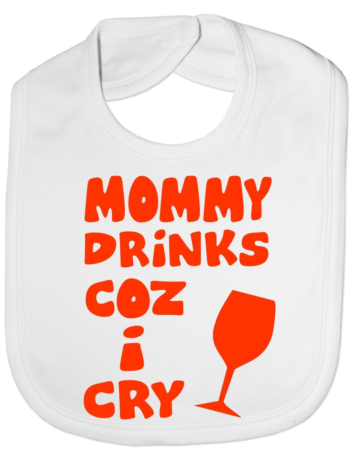 Mom Drinks Cos I Cry Baby Bib