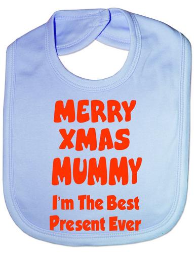 Merry Xmas mummy I'm The Best Present Ever Baby Bib