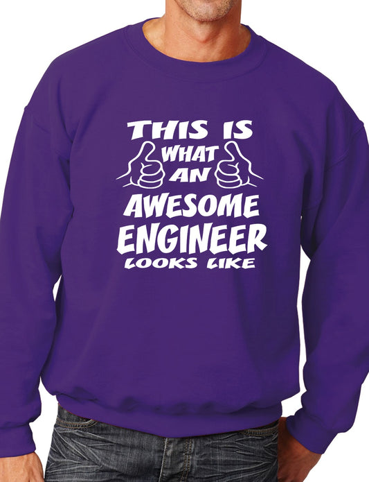 This Is What An Awesome Engineer Looks Like Sweatshirt