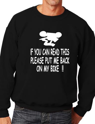 If You Can read This Put Me Back On My Motorbike Sweatshirt