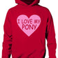 I Love My Pony Girls Boys Hoodie Hoody Gift