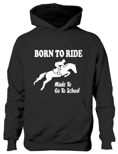 Born To Ride Made Go To School Girls Horse Riding Hoodie Pony