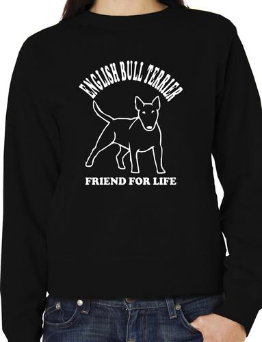 English Bull Terrier Friend For Life Sweatshirt