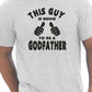 This Guy Going To Be A Godfather T-Shirt