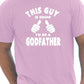 This Guy Going To Be A Godfather T-Shirt