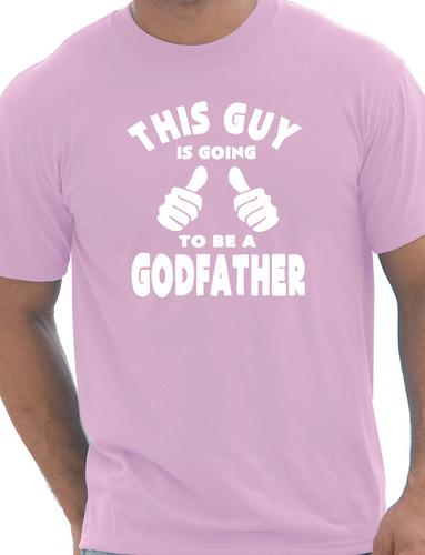 This Guy Going To Be A Godfather T-Shirt