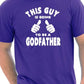 This Guy Going To Be A Godfather T-Shirt