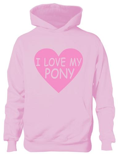 I Love My Pony Girls Boys Hoodie Hoody Gift