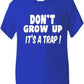 Don't Grow Up It's A Trick Childrens T-Shirt