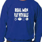 Real Men Play With Balls Unisex Sweatshirt