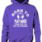 Born To Play Music Forced To Go To School Hoodie [Apparel]