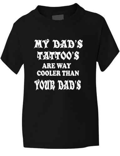 My Dad's Tattoo's T-Shirt Boys Girls T-Shirt