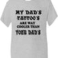 My Dad's Tattoo's T-Shirt Boys Girls T-Shirt