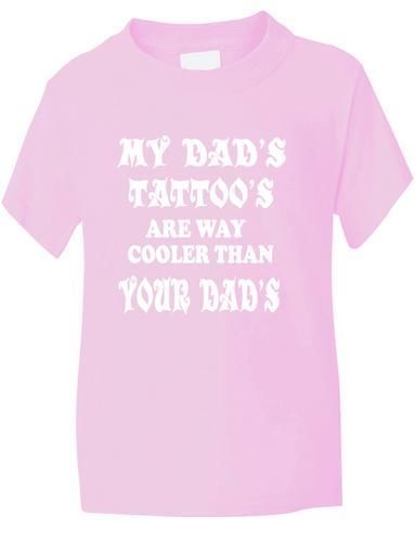 My Dad's Tattoo's T-Shirt Boys Girls T-Shirt