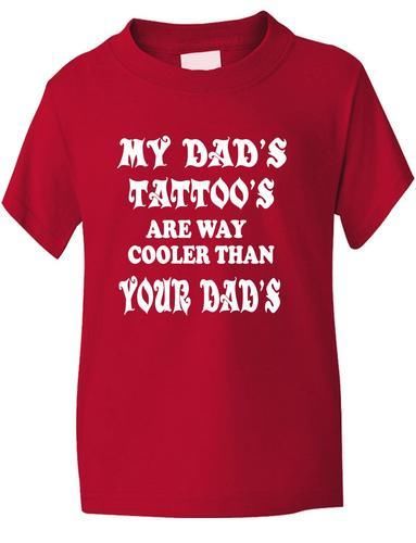 My Dad's Tattoo's T-Shirt Boys Girls T-Shirt