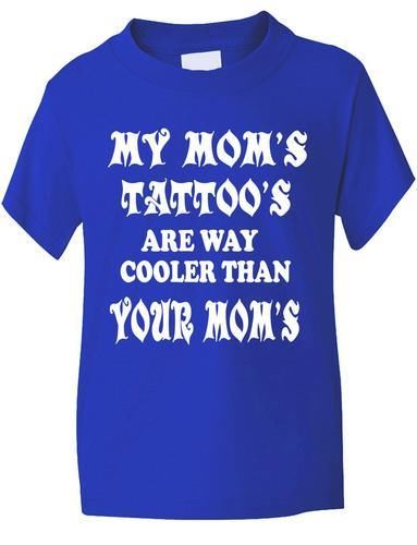 My Mom 's Tattoo's T-Shirt Kids Boys Girls T-Shirt