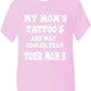 My Mom 's Tattoo's T-Shirt Kids Boys Girls T-Shirt