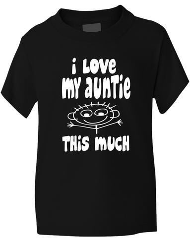 I Love My Auntie This Much Boys Girls T-Shirt