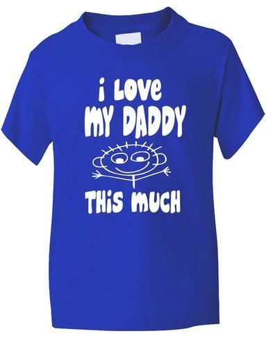 I Love My Daddy This Much T-Shirt