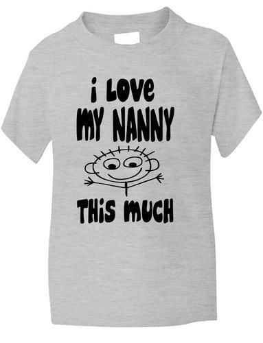 I Love My Nanny This Much Boys Girls T-Shirt