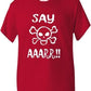 Say Aaarr Boys Girls T-Shirt