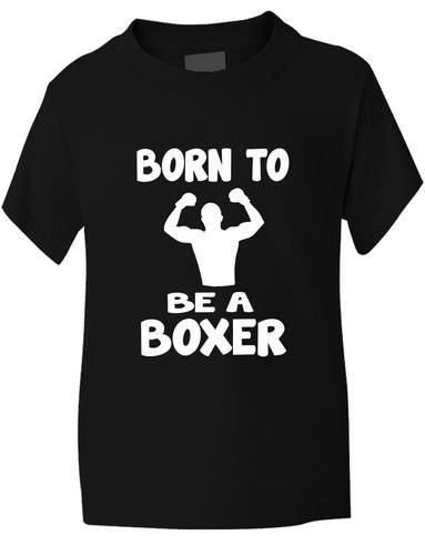 Born To Be A Boxer Boys Girls T-Shirt
