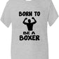 Born To Be A Boxer Boys Girls T-Shirt