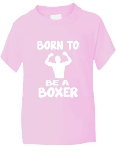 Born To Be A Boxer Boys Girls T-Shirt