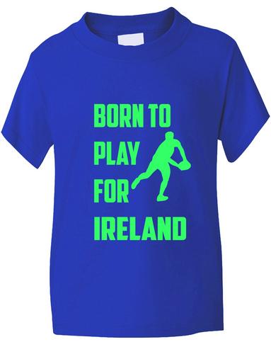 Born To Play For Ireland Irish Rugby Kids T-Shirt