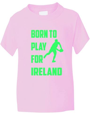 Born To Play For Ireland Irish Rugby Kids T-Shirt