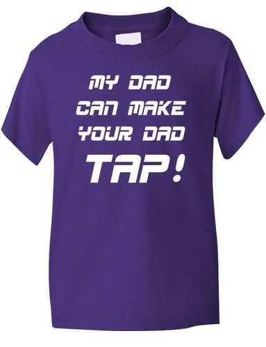 My Dad Can Make Your Dad Tap T-Shirt