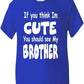 Think I'm Cute See My Brother T-Shirt