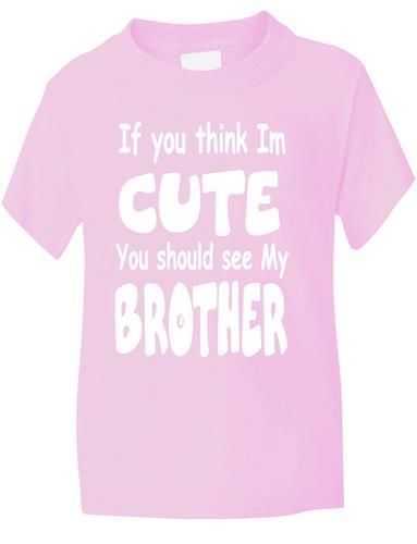 Think I'm Cute See My Brother T-Shirt