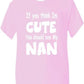 Think I'm Cute See My Nan T-Shirt