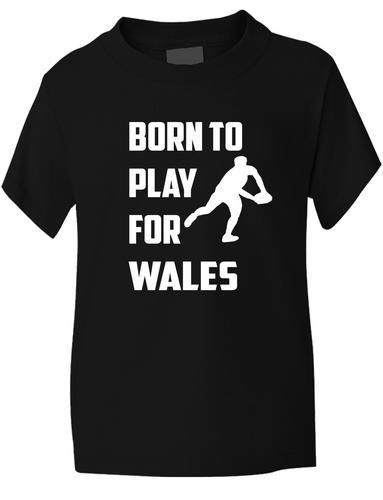 Born to Play For Wales Rugby Boys / Girls T-Shirt